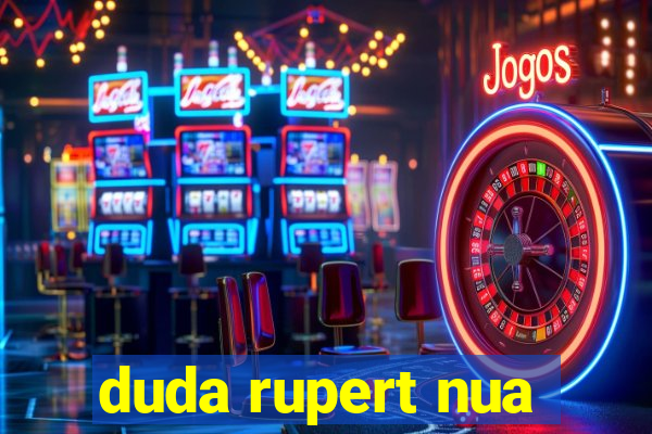 duda rupert nua